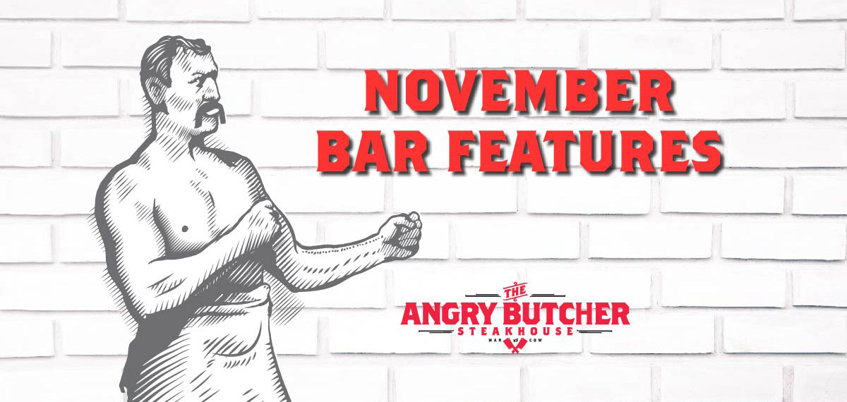 The Angry Butcher November Bar Features
