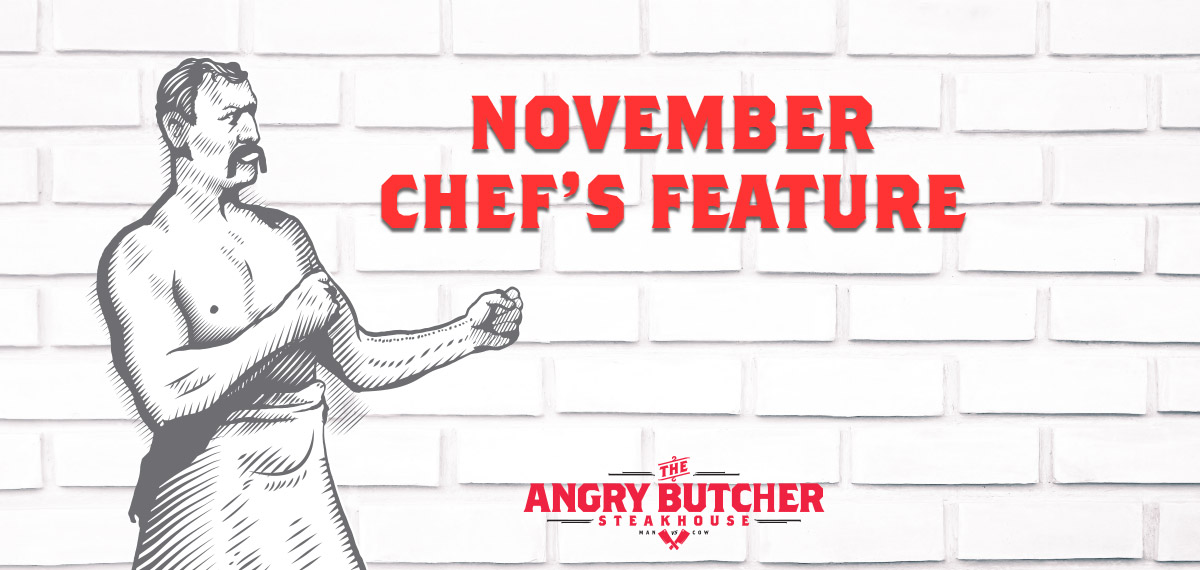 Angry Butcher November Chef's Feature